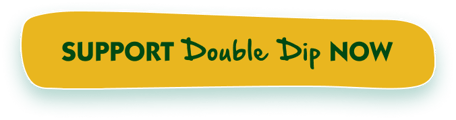 Support Double Dip Now Support Double Dip Now