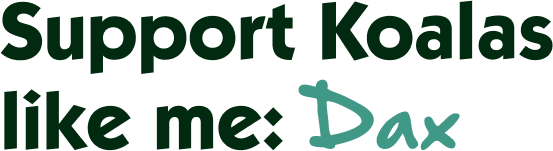 Support Koalas like me: Dax